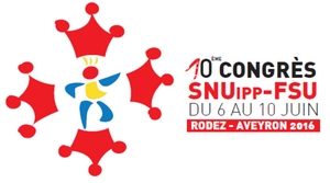10e congrès SNUipp-FSU Rodez 6 au 10 juin 2016 10e congrès SNUipp-FSU Rodez 6 au 10 juin 2016