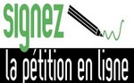 Signez la pétition en ligne Signez la pétition en ligne