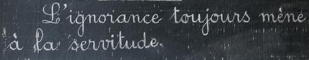 L'ignorance mène toujours à la servitude L'ignorance mène toujours à la servitude